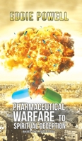 Pharmaceutical Warfare to Spiritual Deception 1787107280 Book Cover