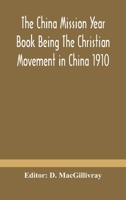 The China mission year book Being The Christian Movement in China 1910 9354182259 Book Cover