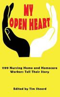 My Open Heart: Stories & Essays by Members of SEIU Healthcare 1199NE 1717290698 Book Cover