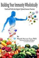 Building Your Immunity Wholistically: Foods and Herbs that Support Optimal Immune Function 109077320X Book Cover