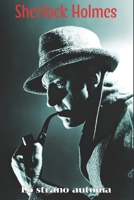 Sherlock Holmes Lo strano automa B0CDNFCHVN Book Cover