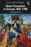 State Formation in Europe, 843-1789: A Divided World 0367185628 Book Cover