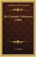 The Colorado Volunteers 0548594481 Book Cover