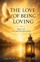 The Love of Being Loving: Large Print 0648929507 Book Cover