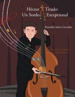 Hector Tirado: Un Sordo Excepcional 1463377908 Book Cover