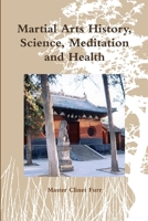 Martial Arts History, Science, Meditation and Health 035970283X Book Cover