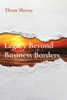 Legacy Beyond Business Borders 5502869725 Book Cover