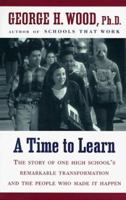 A Time to Learn: Creating Community in America's High Schools 0525939555 Book Cover