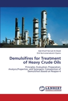 Demulsifires for Treatment of Heavy Crude Oils 365912639X Book Cover