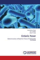 Enteric Fever: Determination of Baseline Titres of Salmonella Antibody 3659489808 Book Cover