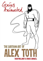 Genius, Animated: The Cartoon Art of Alex Toth B0BX9BFD29 Book Cover