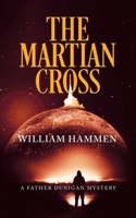 The Martian Cross: A Father Dunigan Mystery B0FHST4MYF Book Cover