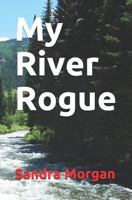 My River Rogue 1792755988 Book Cover