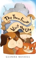 The Three Friends Visit the City 1647534283 Book Cover