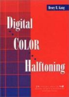 Digital Color Halftoning (SPIE Press Monograph Vol. PM68) 0819433187 Book Cover