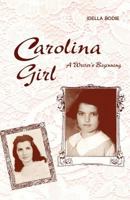 Carolina Girl: A Writer's Beginning 0878441409 Book Cover