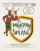 Murphy Makes A Splash: Rosie The Reindeer 1736648675 Book Cover