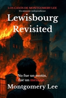 Lewisbourg Revisited: No fue un motín, fue un mensaje... (Spanish Edition) B0F91KYY9K Book Cover