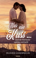 Nur ein Kuss ... und die Hormone spielen verrückt 3991313960 Book Cover