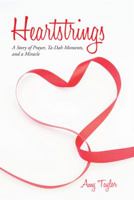Heartstrings: A Story of Prayer, Ta-Dah Moments, and a Miracle 1462735657 Book Cover