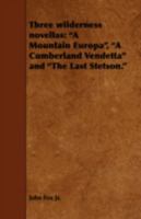 A Mountain Europa: A Cumberland Vendetta ; the Last Stetson 1434476170 Book Cover