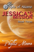 Jessica's Mission: People of Akiane Book 3 0990709140 Book Cover