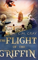 The Flight Of The Griffin (The Flight Of The Griffin Book 1) 1715749065 Book Cover