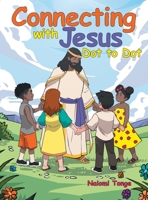 Connecting with Jesus Dot to Dot B0GWCTDW9F Book Cover