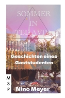 Sommer in Tel Aviv: Geschichten eines Gaststudenten (Reisereflexionen von Nino Meyer) (German Edition) B0D591J3Y3 Book Cover