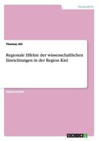 Regionale Effekte der wissenschaftlichen Einrichtungen in der Region Kiel 3638684733 Book Cover