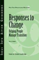 Responses to Change: Helping People Make Transitions (J-B CCL (Center for Creative Leadership)) 1604910593 Book Cover