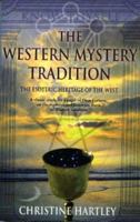 The Western Mystery Tradition: The Esoteric Heritage of the West 1870450248 Book Cover