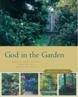 God in the Garden: A Week-by-Week Journey through the Christian Year 0829416889 Book Cover