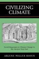 Civilizing Climate: Social Responses to Climate Change in the Ancient Near East B001EE82ME Book Cover