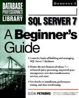 SQL Server 7: A Beginner's Guide 0072118911 Book Cover