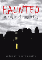 Haunted Worcestershire 0752448722 Book Cover