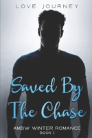 Saved By The Chase 1547195770 Book Cover