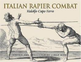 Italian Rapier Combat: Ridolfo Capo Ferro 1853675806 Book Cover