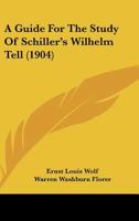 A Guide for the Study of Schiller's Wilhelm Tell 1165894238 Book Cover