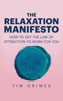 The Relaxation Manifesto 1537638262 Book Cover