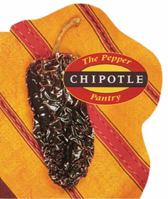 The Pepper Pantry: Chipotles (Pepper Pantry) 0890878285 Book Cover