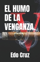EL HUMO DE LA VENGANZA. (Spanish Edition) B0FN81Y38V Book Cover