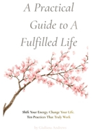 A Practical Guide to A Fulfilled Life B0GNLV6VMQ Book Cover