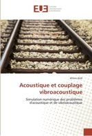 Acoustique et couplage vibroacoustique: Simulation numérique des problèmes d'acoustique et de vibroacoustique (Omn.Univ.Europ.) 6131550883 Book Cover
