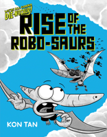 We're All Gonna Die-nosaur!: Rise of the Robo-saurs: We're All Gonna Die-nosaur!, Book Three 1368116329 Book Cover