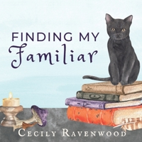 Finding My Familiar: A Witchy Book for Children B0B95HS533 Book Cover