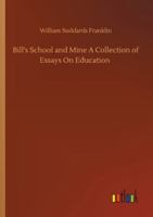 Bill's School and Mine: A Collection of Essays on Education 9354941524 Book Cover