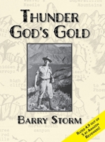 Thunder Gods' Gold: The Amazing Story of America's Most Famed Lost Gold Mines, Traditional Epitome of Western Treasure Trails 1635618681 Book Cover