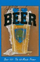 Jeff Musial's Beer U: Beer 101, the 60-Minute Primer 0984831207 Book Cover