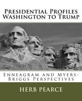 Presidential Profiles: Washington to Trump: Enneagram and Myers-Briggs Perspectives 1983499870 Book Cover
